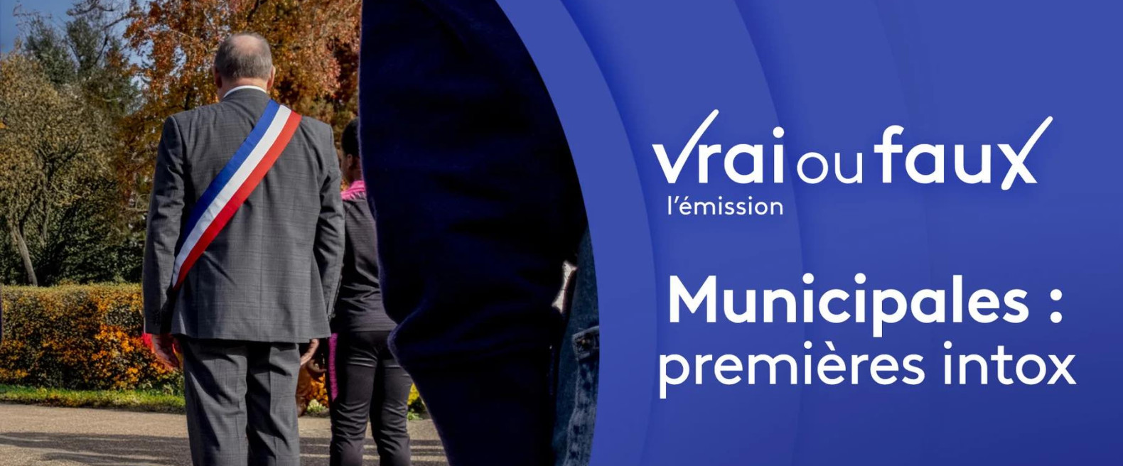 « Vrai ou faux, l'émission - Municipales : premières intox »